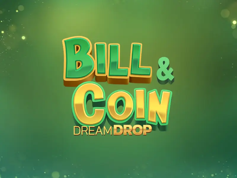 Bill & Coin Dream Drop App Bonus